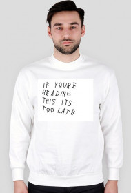 BLUZA "if youre reading..."