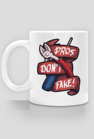 PROS DON'T FAKE!