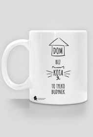 Dom bez kota to tylko budynek