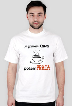 Najpierw kawa potem praca