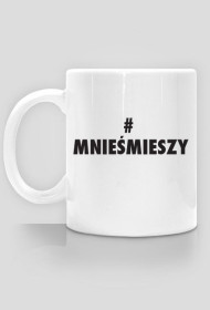 Kubek biały #mnieśmieszy