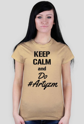 KEEP CALM and Do #Artyzm