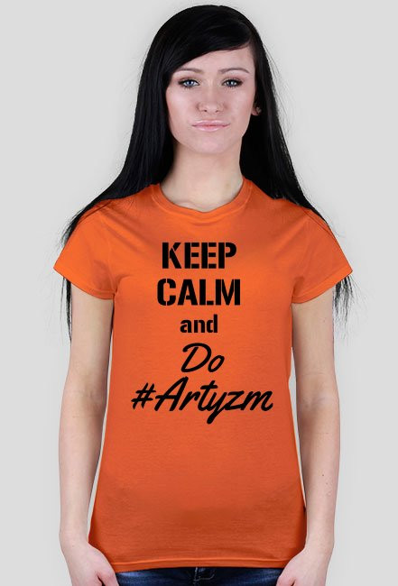 KEEP CALM and Do #Artyzm