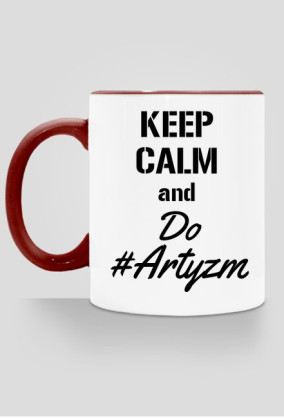 KEEP CALM and Do #Artyzm