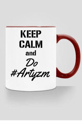 KEEP CALM and Do #Artyzm