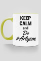 KEEP CALM and Do #Artyzm