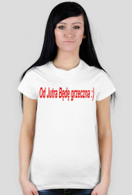 Od Jutra Będę Grzeczna DAMSKA
