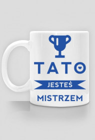 Tato jesteś mistrzem Kubek