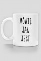 Mówię jak jest - kubek