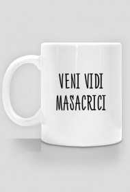 Veni Vidi Masacrici - kubek