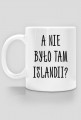 a nie było tam Islandii? - kubek