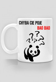 Kubek Chyba cię poje Bao Bao