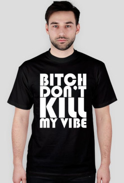 Kendrick Lamar Bitch dont kill my vibe black