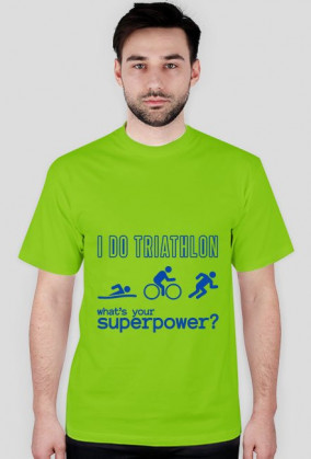Koszulka męska I Do Triathlon - What's your superpower?