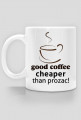 Kubek Good Coffee cheaper than prozac