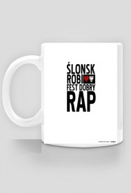 Kubek ŚLONSK ROBI FEST DOBRY RAP