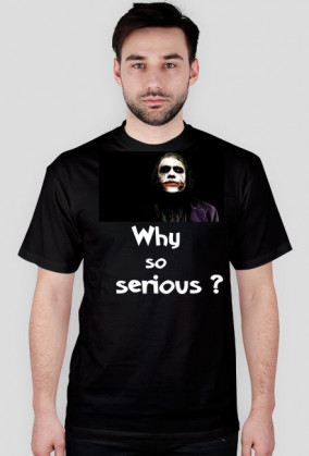 Why so serious ? - Czarna, męska