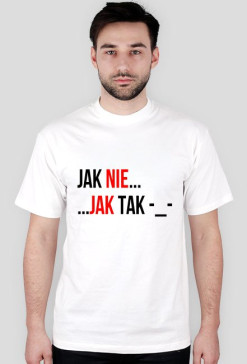 Jak nie ...