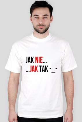 Jak nie ...
