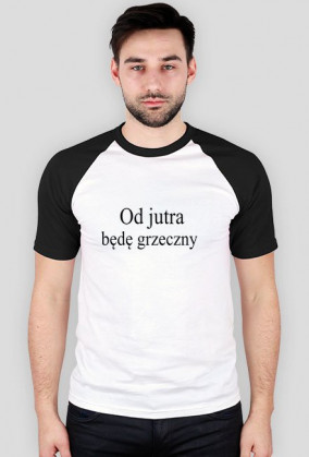 T-SHIRT. "Od jutra będę grzeczny"