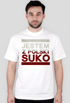 JESTEM Z POLSKI SUKO