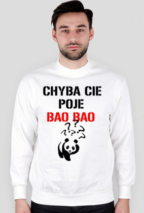 Bluza Chyba cię poje Bao Bao.