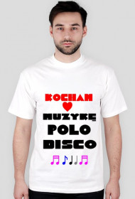 Koszulka Kocham Muzykę Disco Polo