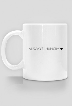 Kubek "Always hungry"