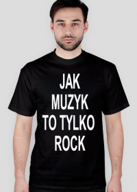Czarna koszulka męska "JAK MUZYKA TO TYLKO ROCK"
