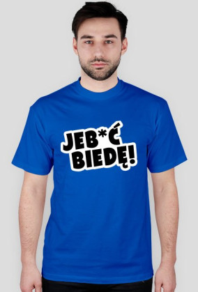 Jeb*ć Biedę! By L&A Graphic