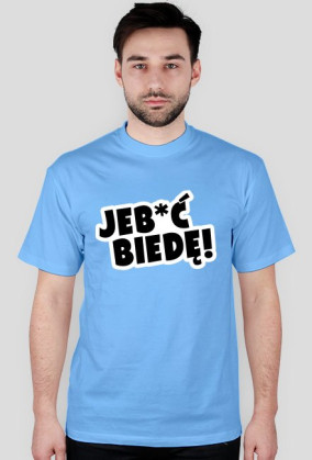 Jeb*ć Biedę! By L&A Graphic