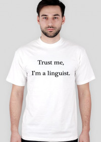 Trust me, I'm a linguist