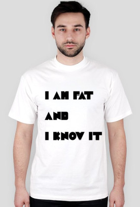 I am fat