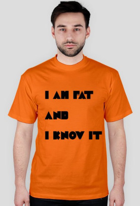 I am fat