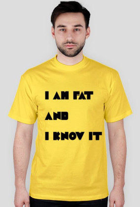 I am fat