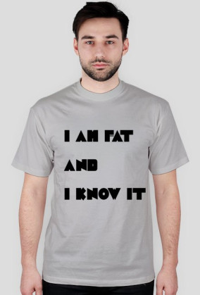 I am fat