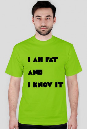 I am fat
