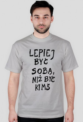 Lepiej być sobą
