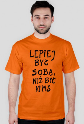 Lepiej być sobą