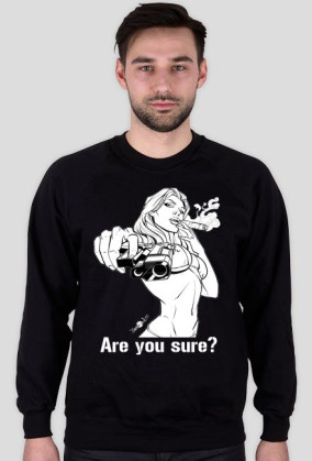 Bluza "are you sure?"