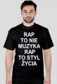 Czarna koszulka męska "RAP TO NIE MUZYKA RAP TO STYL ŻYCIA"