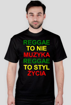 Czarna koszulka męska "REGGAE TO NIE MUZYKA REGGAE TO STYL ŻYCIA"