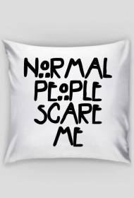 NORMAL PEOPLE SCARE ME