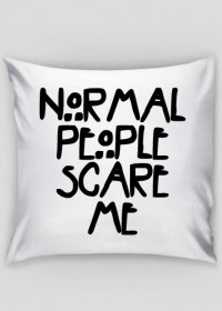 NORMAL PEOPLE SCARE ME