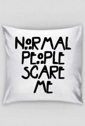 NORMAL PEOPLE SCARE ME