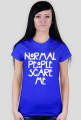 NORMAL PEOPLE SCARE ME