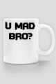 [Random] U MAD BRO?[Kubek]