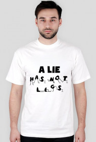 A lie has not legs