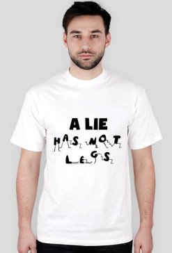 A lie has not legs