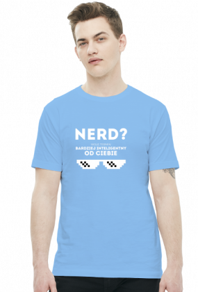Koszulka - NERD - wolę termin: bardziej inteligentny od Ciebie - dziwneumniedziala.com - koszulki dla informatyków